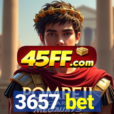 3657 bet